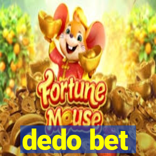 dedo bet